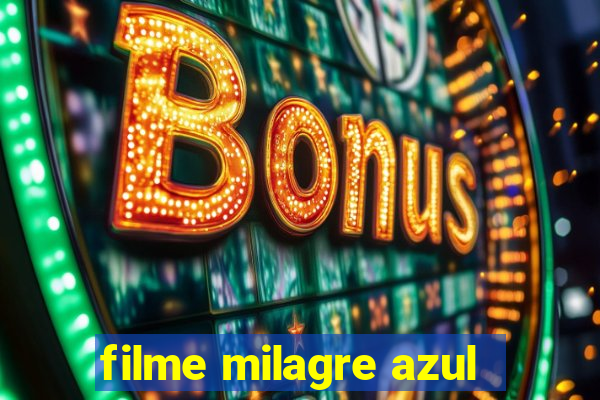 filme milagre azul